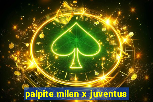 palpite milan x juventus